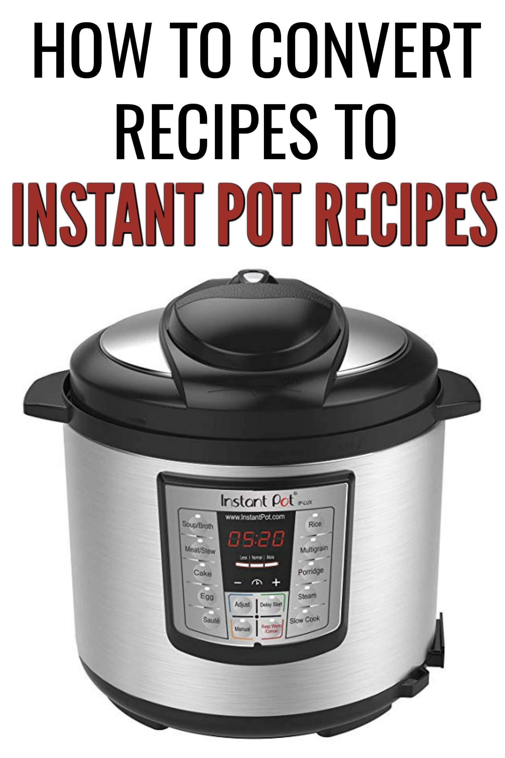 How To Convert Instant Pot Recipes - InstantPotClub.com