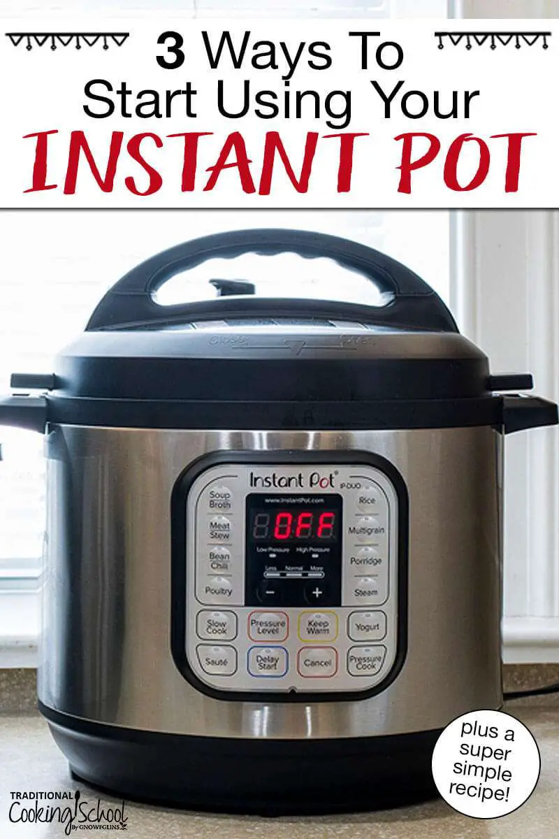 How To Use Instant Pot - InstantPotClub.com