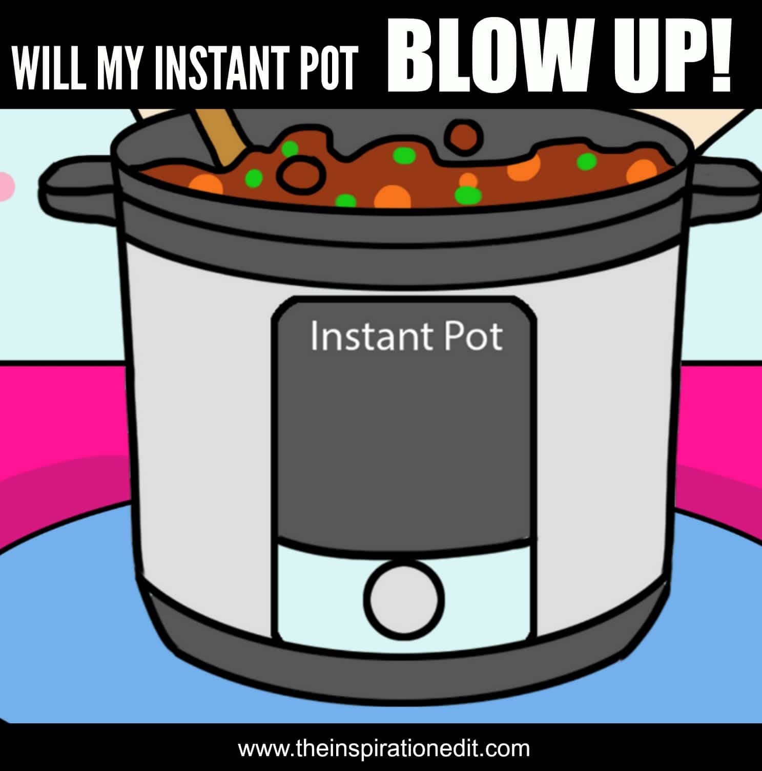 Instant Pot Blowing Up